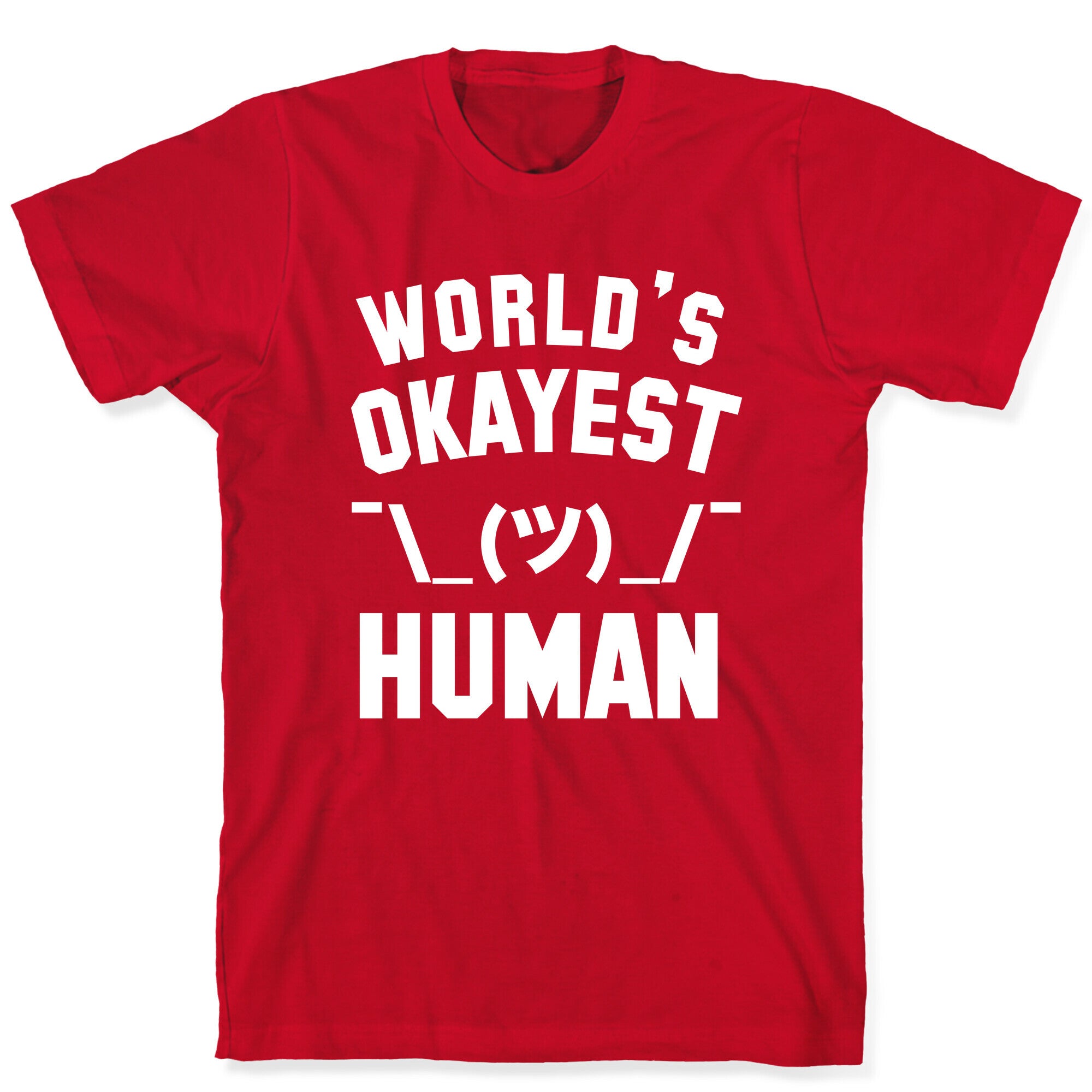 World's Okayest Human T-Shirt